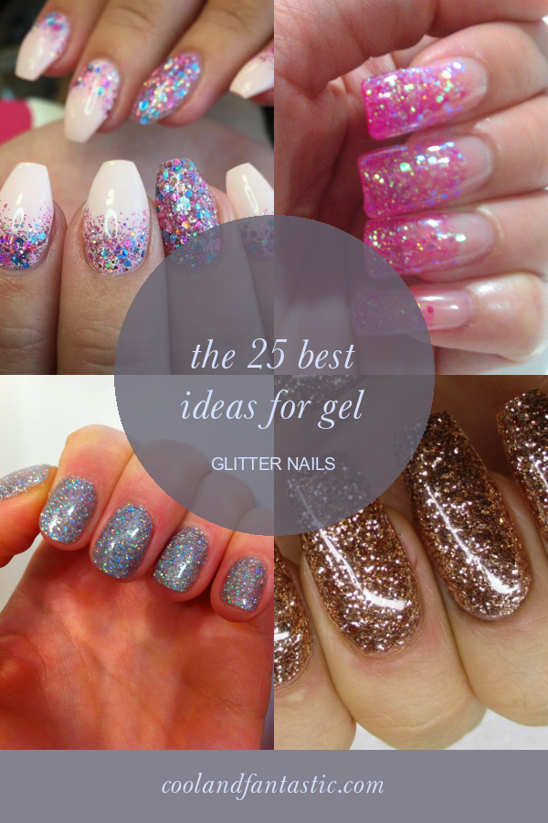 The 25 Best Ideas for Gel Glitter Nails Home, Family, Style and Art Ideas